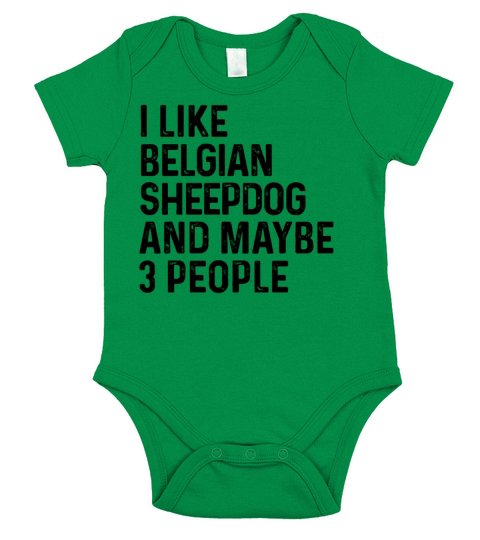 I Like Belgian Sheepdog And Maybe 3 People Dog Short Sleeve Baby One-Piece