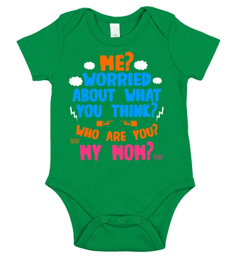 Me Worried About What You Think Who are you My mom Short Sleeve Baby One-Piece