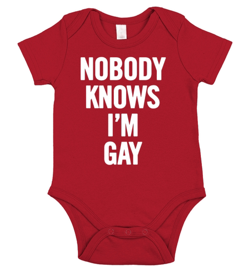 Nobody Knows I m Gay White T-Shirt Short Sleeve Baby One-Piece