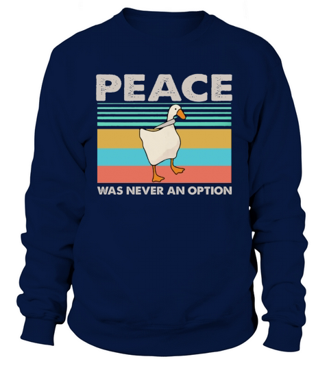 Duck Peace Was Never An Option Vintage Shirt Sweatshirt Unisex