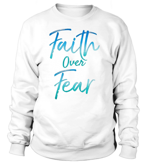 Faith Over Fear Shirt Vintage Inspirational Bold Christian Sweatshirt Unisex