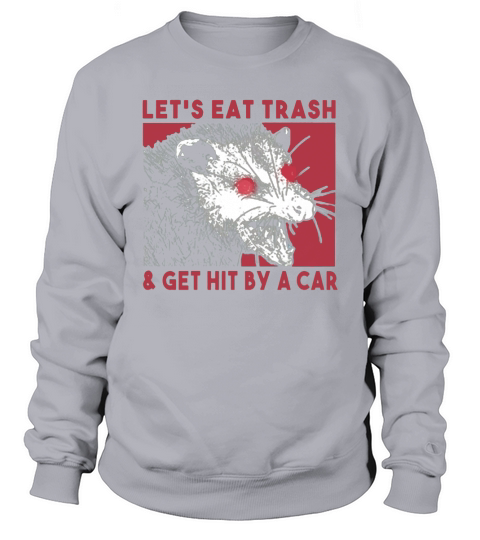 lets eat trash and get hit by a car Ghost Sweatshirt Unisex