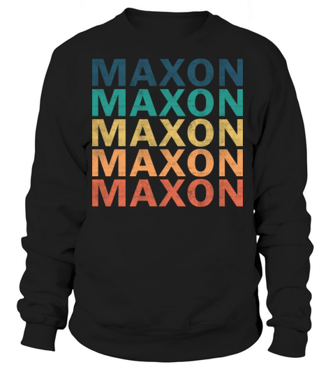 Maxon Name T Shirt - Maxon Vintage Retro Name Gift Sweatshirt Unisex