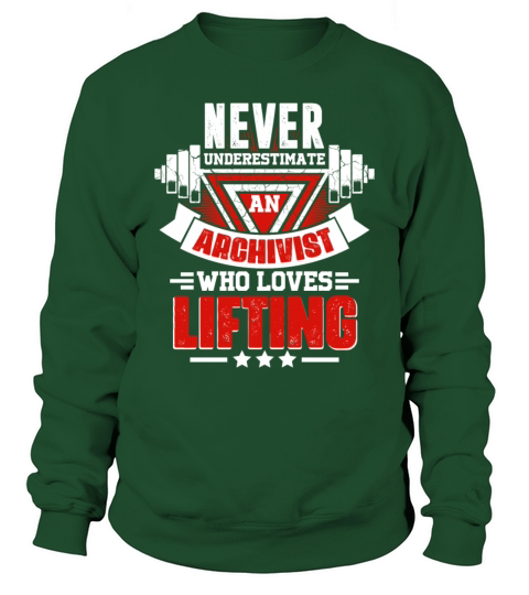 Never Underestimate Archivist Gym Workout Fitness Sweatshirt Unisex