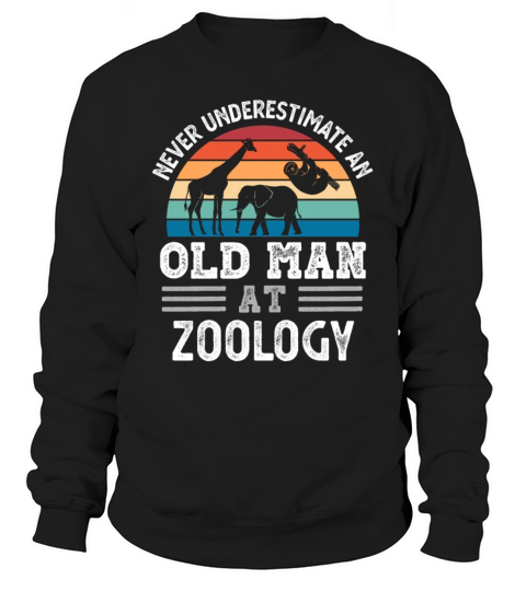 Old Man at Zoology Fathers Day Funny Gift Sweatshirt Unisex