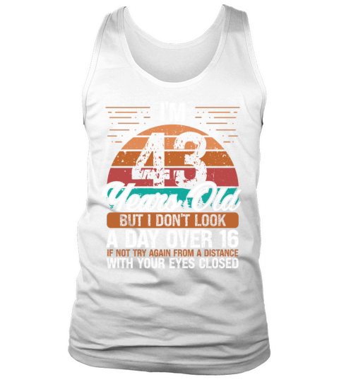 43 Birthday Day over 16 Vintage 43 Years Old Tank Top Unisex