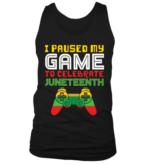 Game Gamer Proud Black History Freedom Juneteenth Tank Top Unisex