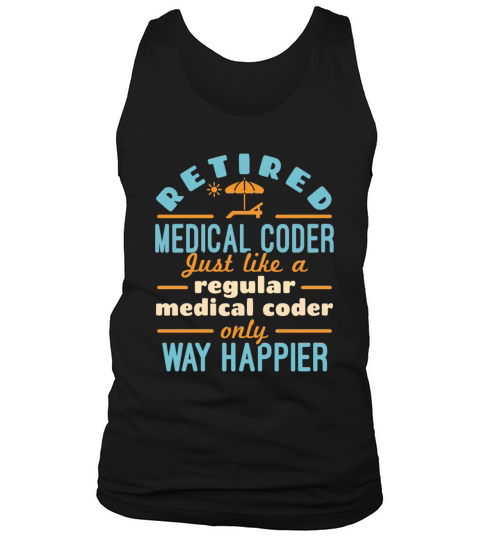 Retired Medical Coder Funny Retirement Happier Tank Top Unisex