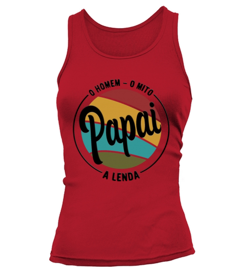 Daddy The Man The Myth The Legend Pai Brasileiro Tank top Woman