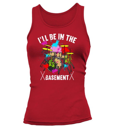Ill Be In The Basement Musician Playing Drums Tank top Woman