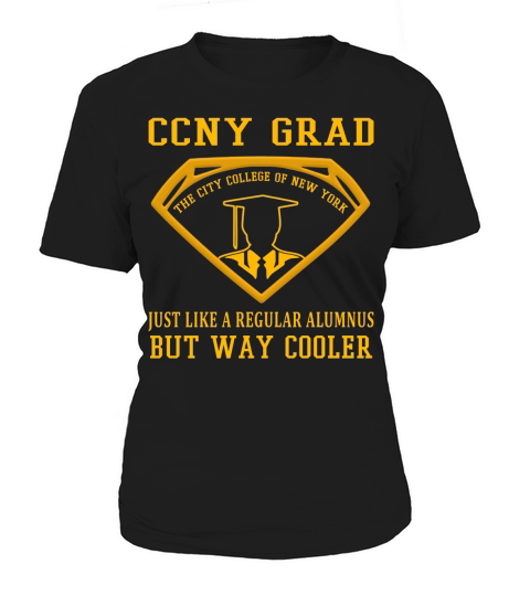 CCNY Grad just like a regular alumnus but way cooler Women's T-Shirt