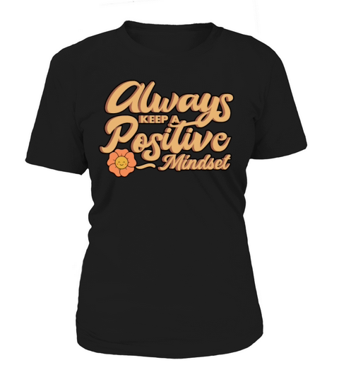Happy Always Keep A Positive Mindset Motivational Women's T-Shirt