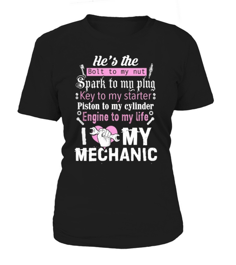 I love my mechanic mechanic shirt Women's T-Shirt