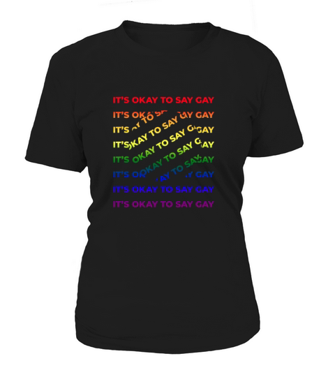 Its Ok to say Gay Pride Flag Quote LGBT Women's T-Shirt