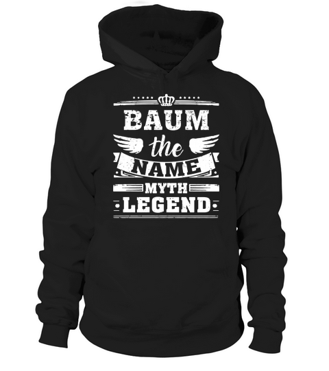 BAUM, the name, the myth, the legend tshirt Hoodie Unisex