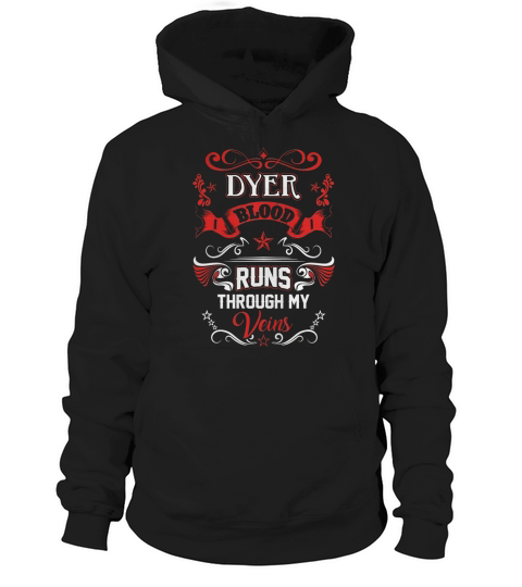 DYER BLOOD RUNS THROUGH MY VEINS Hoodie Unisex
