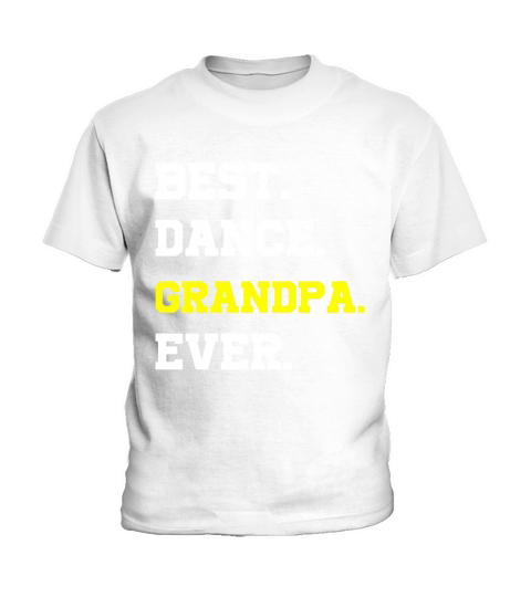 Funny saying Best Dance Grandpa Ever T-shirt Kids T-Shirt