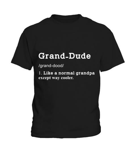 Mens Grandpa Grand-Dude Funny Definition Fathers Day Gifts Cool T-Shirt Kids T-Shirt