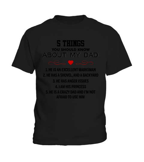 THERE ARE 5 THINGS YOU SHOULD KNOW ABOUT MY DAD HE IS CRAZY 2020 Kids T-Shirt