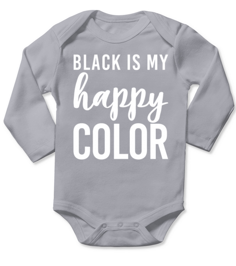 Black Is My Happy Color Funny Men Women Long Sleeve Baby One-Piece