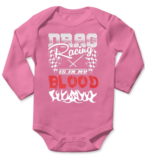 Drag racing is in my blood Long Sleeve Baby One-Piece