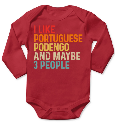 I Like Portuguese Podengo And Maybe 3 People Dog Long Sleeve Baby One-Piece