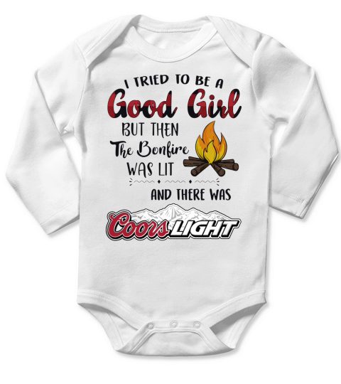 I tried to be a good girl but the the bonfire was lit and there was coors light Long Sleeve Baby One-Piece