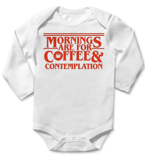 Mornings Are For Coffee And Contemplation Long Sleeve Baby One-Piece