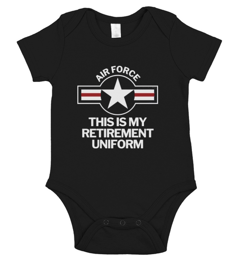 Air Force Veteran This is My Retirement Uniform T-Shirt Short Sleeve Baby One-Piece