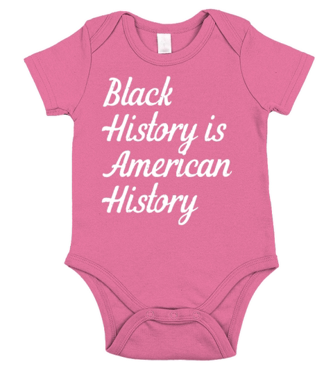 Black History is american history Short Sleeve Baby One-Piece