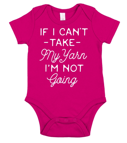 Funny Crocheting Shirt - If I Cant Take My Yarn Short Sleeve Baby One-Piece