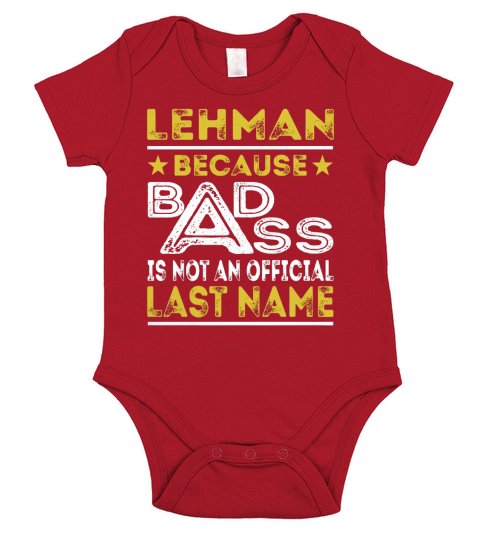 LEHMAN Because BADASS is not an Official Last Name Shirts Short Sleeve Baby One-Piece