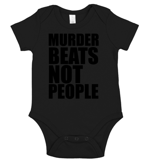 Murder beats not people TShirts  Sports Bra by American Apparel Short Sleeve Baby One-Piece