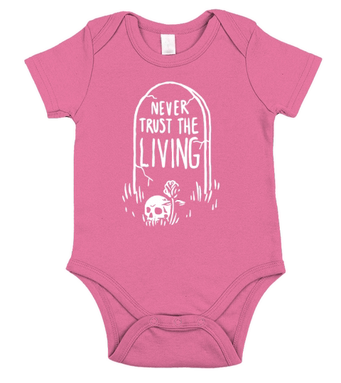 Never trust the living Short Sleeve Baby One-Piece