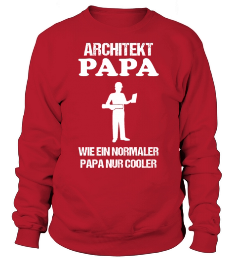 Architect Dad Quote Craftsman Profession Gift Sweatshirt Unisex