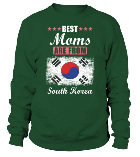 Best Moms are from South Korea Sweatshirt Unisex