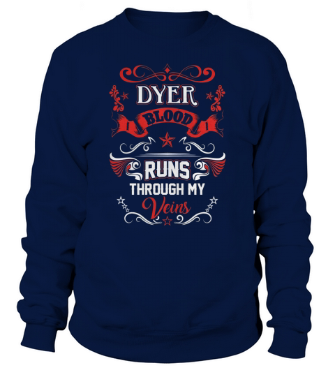 DYER BLOOD RUNS THROUGH MY VEINS Sweatshirt Unisex