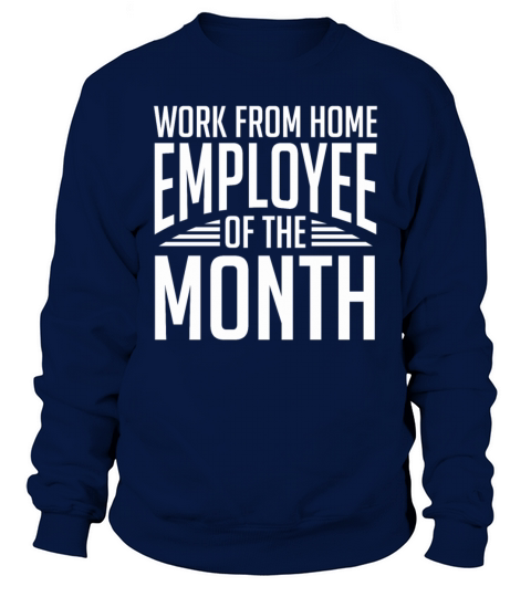 Home office employee of the month work gift Sweatshirt Unisex
