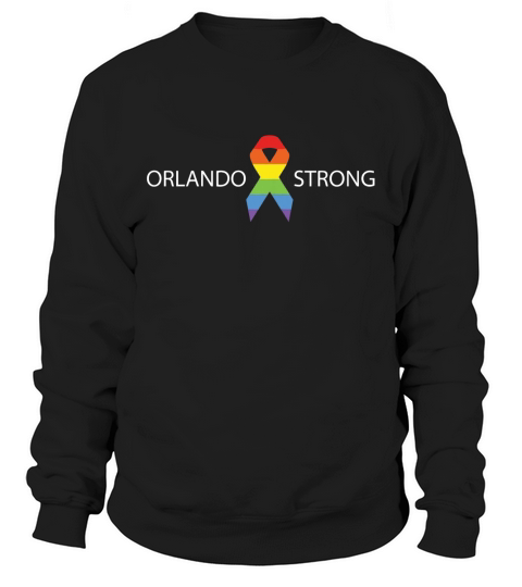 PRAY FOR ORLANDO LGBT SUPPORTER ORLANDO STRONG GAY PRIDE Sweatshirt Unisex