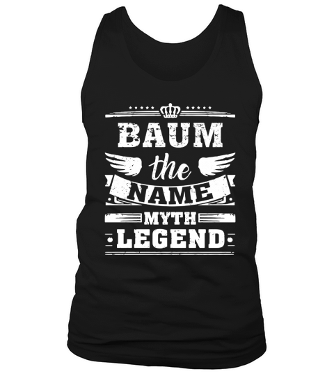 BAUM, the name, the myth, the legend tshirt Tank Top Unisex