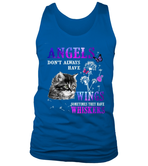 Cat angels don’t always have wings sometimes they have whiskers Tank Top Unisex