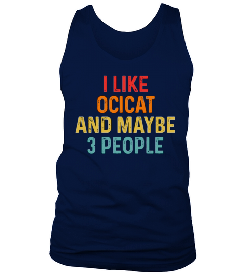 I Like Ocicat And Maybe 3 People Retro Vintage Tank Top Unisex