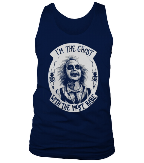 IM THE GHOST WITH THE MOST BABE Tank Top Unisex
