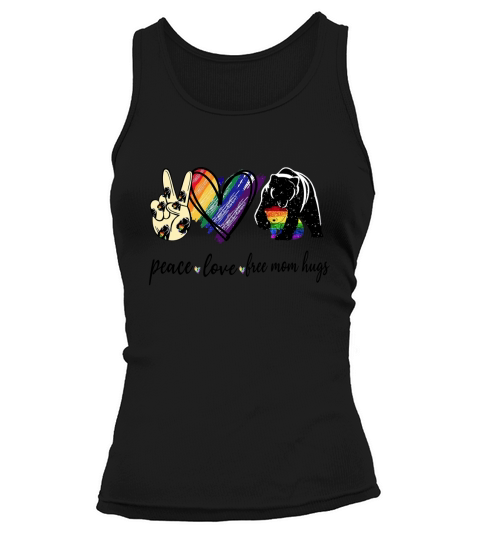 Peace Love Free Mom Hugs Tank top Woman