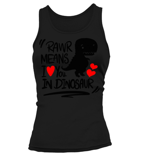 Rawr means l love you in dinosaure Tank top Woman