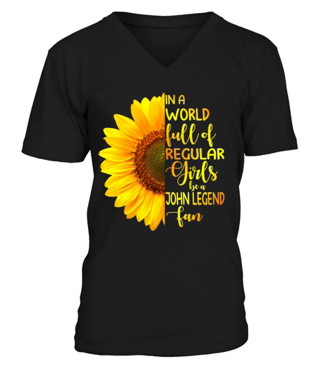 In A World Full Of Regular Girls Be A John Legend Fan 2020 V-Neck T-shirt
