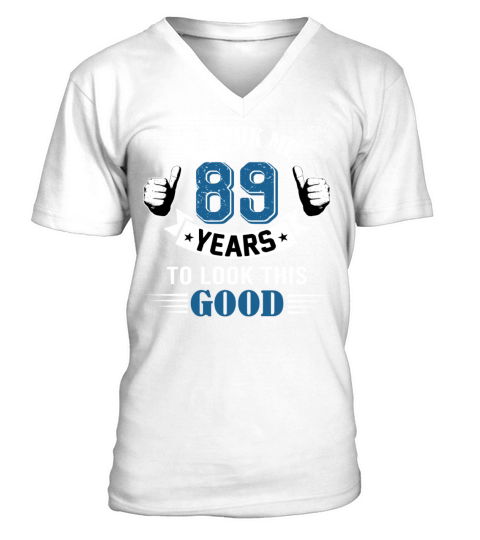 It Took Me 89 Years To Look This Good 80th V-Neck T-shirt