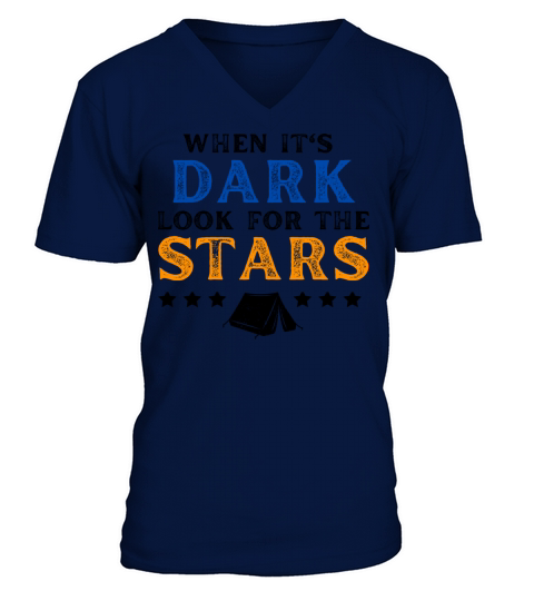 When Its Dark Look For The Stars - camping Lovers V-Neck T-shirt