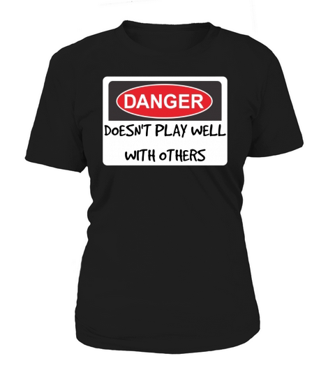 Danger Sign Doesnt Play Well With Others Women's T-Shirt
