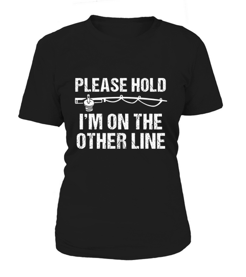 Please Hold I’m On The Other Line Women's T-Shirt